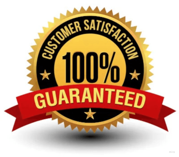 100% Customer Satisfaction Guaranteed